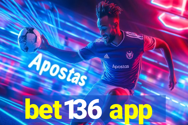 bet136 app